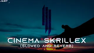 CINEMA - SKRILLEX | No Dubstep Drop (Nostalgic - Slowed + Reverb Version)