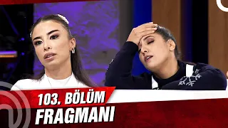 MASTERCHEF TÜRKİYE 103. BÖLÜM FRAGMANI | HİÇBİR ŞEY ESKİSİ GİBİ OLMAYACAK!