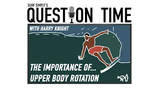 Surf Simply's Question Time: Upper Body Rotation & Bailing on a Closeout
