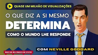 Neville Goddard ensina que CONTROLAR O QUE SE DIZ A SI MESMO lhe dará controle sobre seu Destino