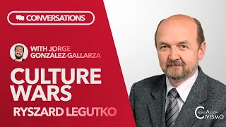 Conversations | Prof. Ryszard Legutko on the CULTURE WARS of Europe