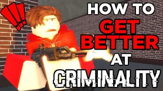 How To Get Better At Criminality