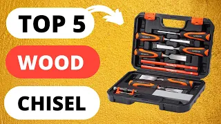 Top 5 wood Chisel  2022 | Durable Product