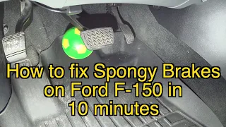 How to fix spongy brakes in 10 minutes on Ford F-150 and other vehicles. Spongy brakes, soft brakes?