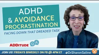 ADHD and Avoidance Procrastination | ADHD Q&A with Dr. Sharon Saline, Clinical Psychologist