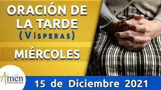 Oración de la Tarde Hoy Miércoles 15 Diciembre de 2021 l Padre Carlos Yepes