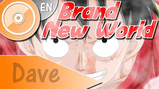 ONE PIECE [OP6] "Brand New World" - (ENGLISH Cover) | DAVE