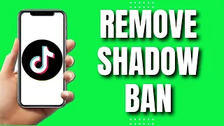 How To Remove Shadowban On Tiktok (2023)