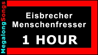 Eisbrecher - Menschenfresser 🔴 [1 Stunde] 🔴 [1 HOUR] ✔️