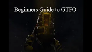 Beginners Guide to GTFO