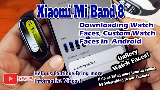 Xiaomi Mi Band 8 - Downloading Watch Faces, Custom Dials, Gallery Watch Faces