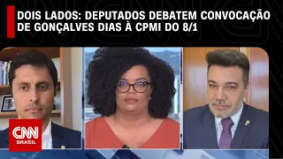 Dois Lados: deputados debatem convocação de Gonçalves Dias à CPMI do 8/1 | LIVE CNN