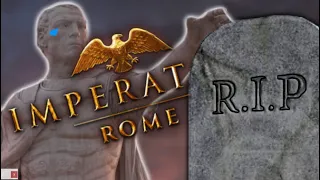 RIP Imperator: Rome