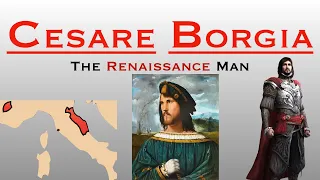 Cesare Borgia: The Renaissance Man