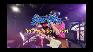 Till death do us Part | White Lion - Sweetnotes Live Cover