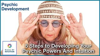 5 Steps To Developing Your Psychic Powers And Intuition UYT356