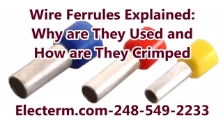 Wire Ferrules Explained: Why are Ferrules Used and How are Ferrules Crimped