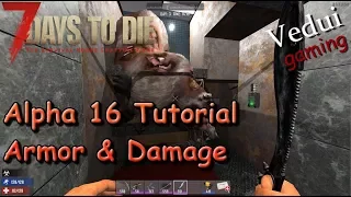 7 Days to Die | Armor and Damage Tutorial | Alpha 16 Gameplay