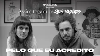 Marcelo D2 • PELO QUE EU ACREDITO. ft. Sain e Djonga