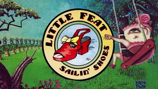 Little Feat - Sailin' Shoes Deluxe Edition (Full Album Video) [Official Audio]