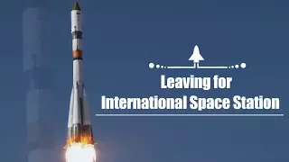 Live: Leaving for the International Space Station“联盟号”载三名宇航员发射升空