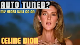 AUTO TUNED? Céline Dion - My Heart Will Go On
