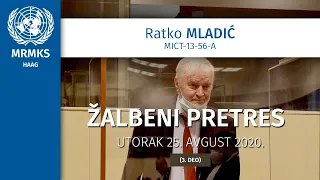 Ratko Mladić (MICT-13-56-A) - Žalbeni pretres, 25. avgust 2020. Deo 3-5