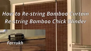 How to Restring Bamboo Curtain / Restring Bamboo Chick Blinder / Change Rope on a Roll Up Blind