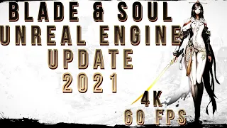 [2021] Trying out BLADE & SOUL [4K 60FPS] MAX Settings! UNREAL ENGINE UPDATE.