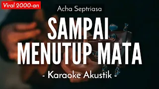 Sampai Menutup Mata (Karaoke Akustik) - Acha Septriasa (Maria Reres Karaoke Version)