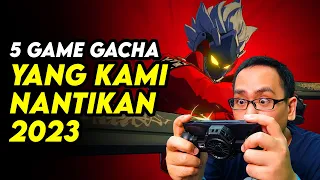 5 Game Gacha Yang Dinantikan Versi 2023