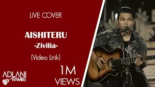 Aishiteru - Zivilia (Video Lirik) | Adlani Rambe [Live Cover]