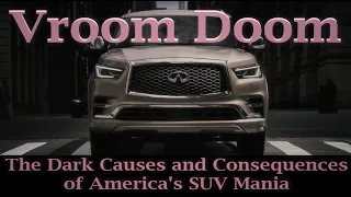 Vroom Doom: The Dark Causes and Consequences of America's SUV Mania