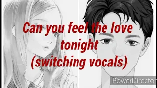 (My first nightcore)  Can you feel the love tonight switching vocals