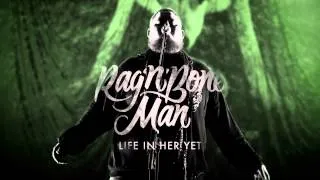 Rag’n’Bone Man - Life In Her Yet