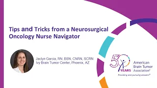 Tips from a Neurosurgical Oncology Nurse Navigator