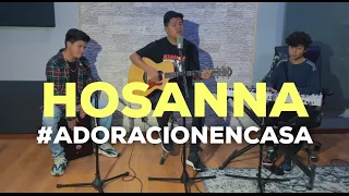 Hosanna (Hillsong Cover) - #AdoracionEnCasa