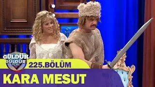 Güldür Güldür Show 225.Bölüm - Kara Mesut