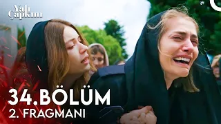 Yalı Çapkını 34. Bölüm 2. Fragmanı | Abim Sizin Yüzünüzden Öldü!