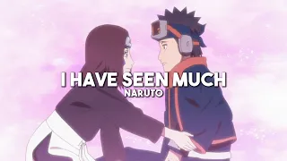 I Have Seen Much - Naruto (slowed + reverb)