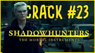 Shadowhunters Crack #23 | "The Power of Love"