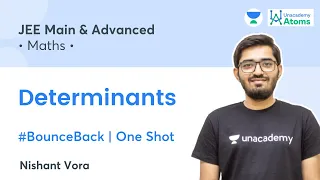 Determinants | One Shot | #BounceBack Series | Unacademy Atoms | JEE Maths | Nishant Vora