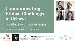 Bioethics with Bigger Impact: Communicating Ethical Challenges in Crises