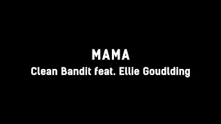 👩 Clean Bandit - Mama (ft. Ellie Goulding) (Lyrics) 👩