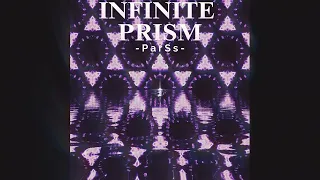 ParSs - INFINITE PRISM