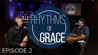 Rhythms of Grace: Out of the Ashes | Episode 2