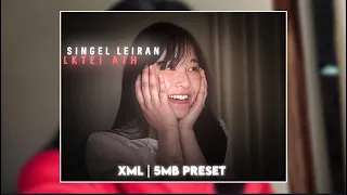 Singel leirang laktei athoibini || 5MB PRESET Manipuri song WhatsApp status + XML preset