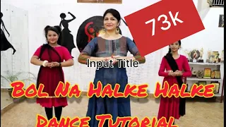 Bol Na Halke Halke | Dance Tutorial with Easy steps | Sandhya Joshi| kathak (semi-classical)