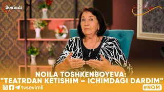 NOM -NOILA TOSHKENBOYEVA: "TEATRDAN KETISHIM – ICHIMDAGI DARDIM"