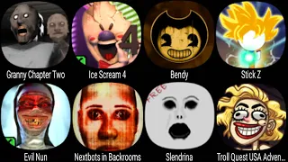 Granny Chapter Two, Ice Scream 4, Bendy, Stick Z, Evil Nun, Slendrina, Troll Quest USA Adventure